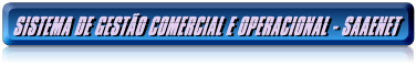 SISTEMA DE GESTÃO COMERCIAL E OPERACIONAL - SAAENET